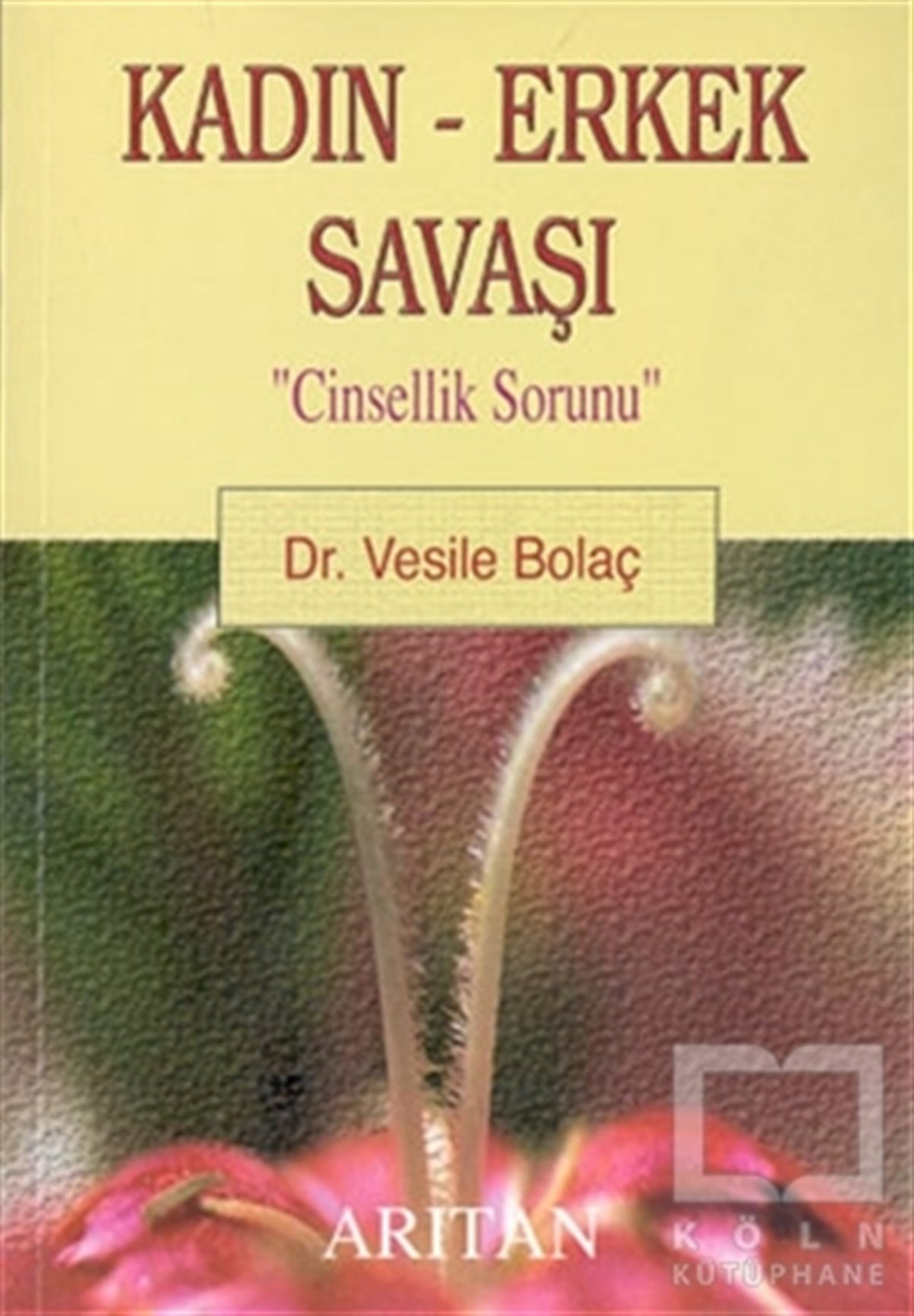 Vesile BolaçGenel PsikolojiKadın - Erkek Savaşı 