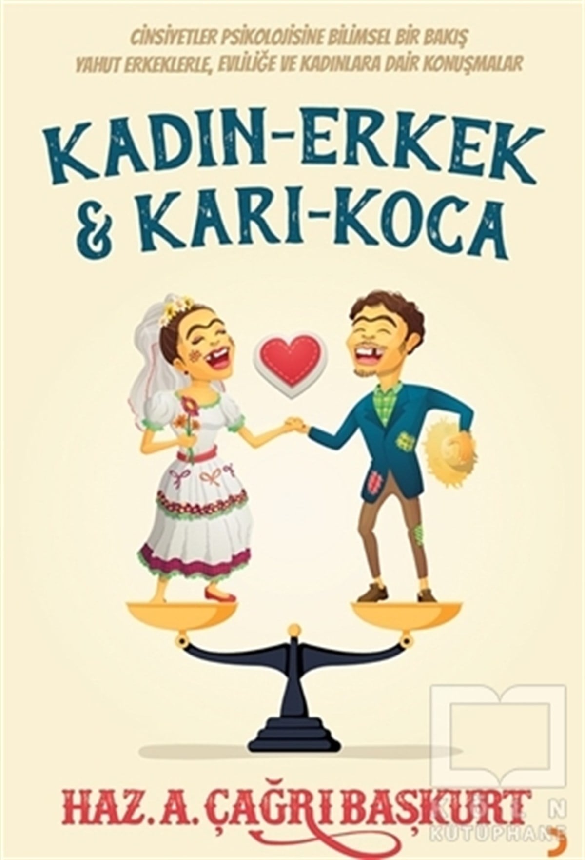 A. Çağrı BaşkurtKadın - Erkek İlişkileri KitaplarıKadın - Erkek ve Karı - Koca