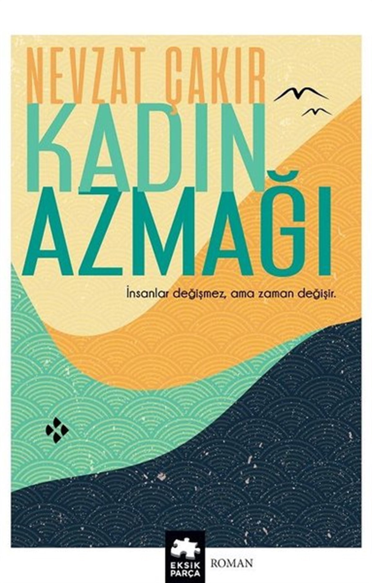 Nevzat ÇakırTürkiye RomanKadın Azmağı
