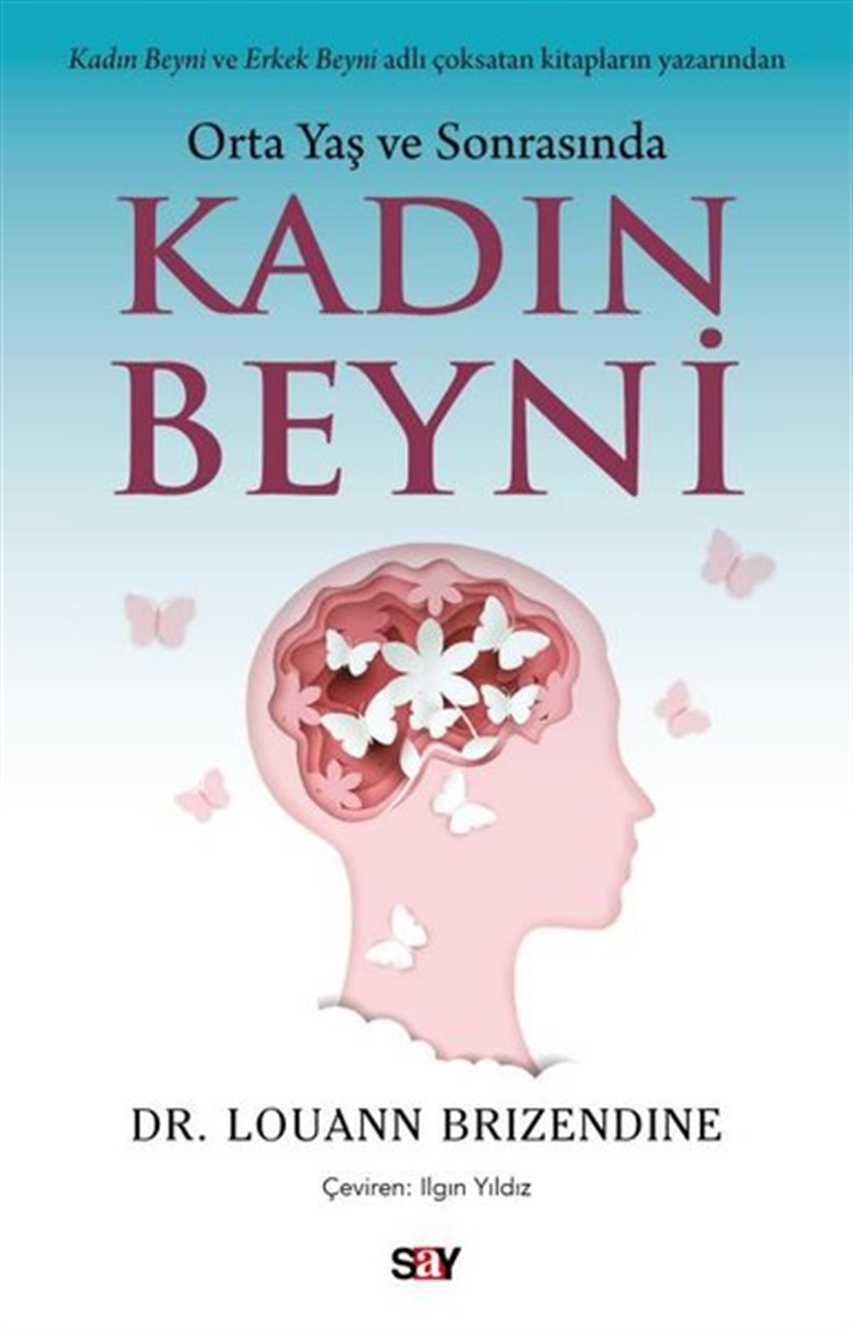 Louann BrizendineRöportajKadın Beyni - Orta Yaş ve Sonrasında