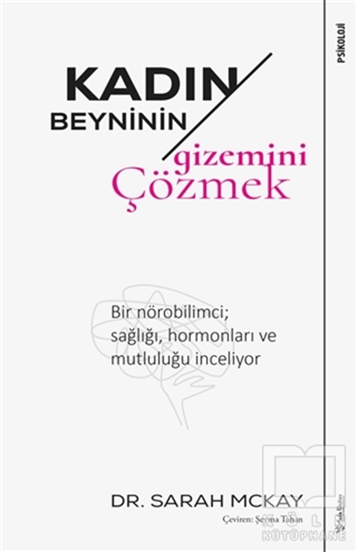 Sarah MckayGenel Psikoloji KitaplarıKadın Beyninin Gizemini Çözmek