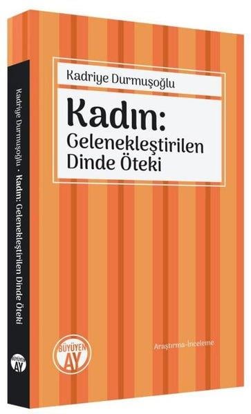 Kadriye DurmuşoğluDinKadın: Gelenekleştirilen Dinde Öteki
