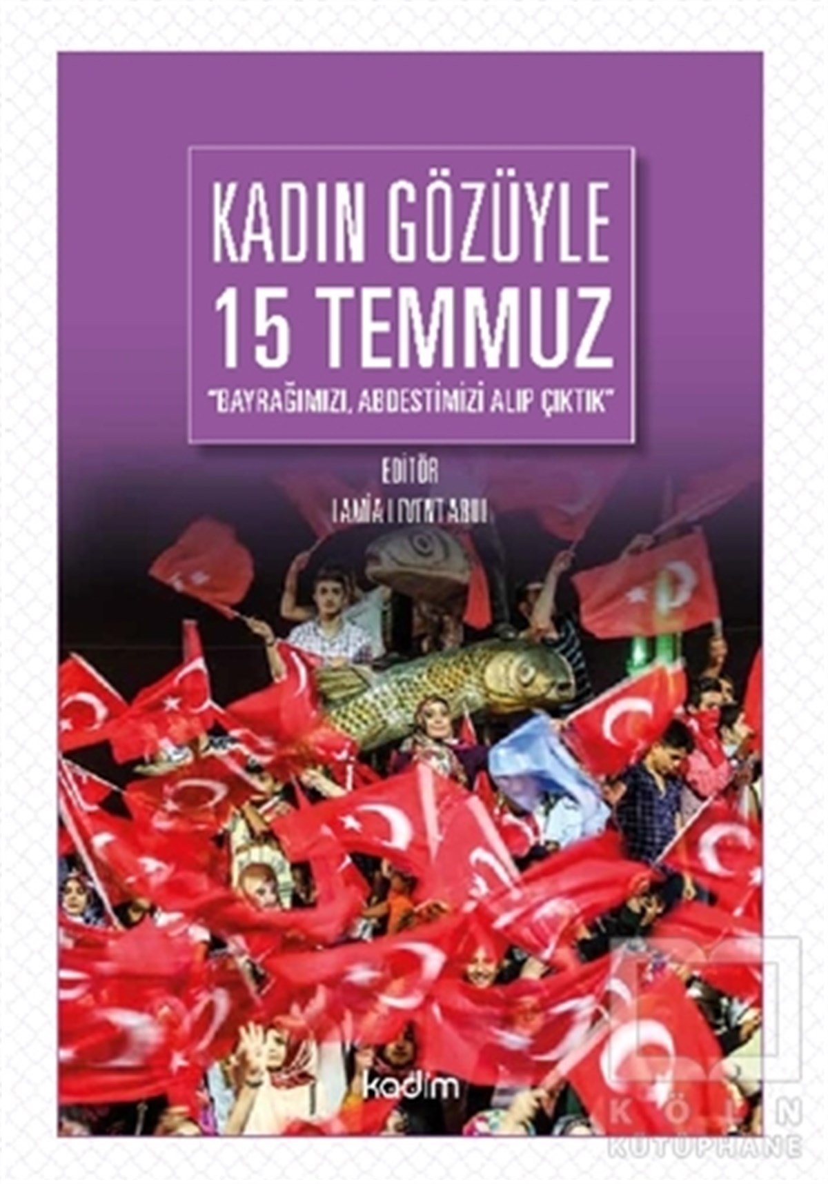 Lamia Levent AbulTürkiye Siyaseti ve PolitikasıKadın Gözüyle 15 Temmuz