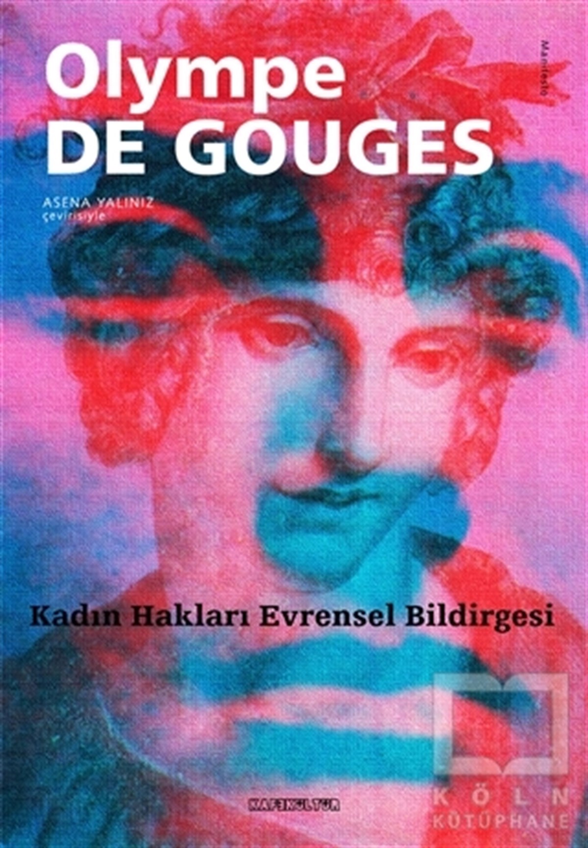 Olympe De GougesKadın Sorunları - FeminizmKadın Hakları Evrensel Bildirgesi