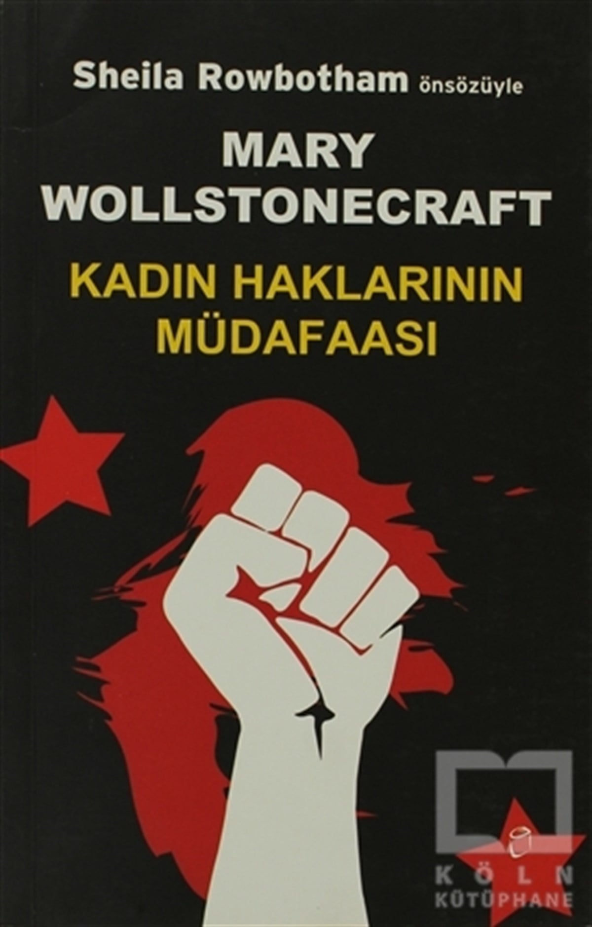 Mary WollstonecraftKadın Sorunu - FeminizmKadın Haklarının Müdafaası