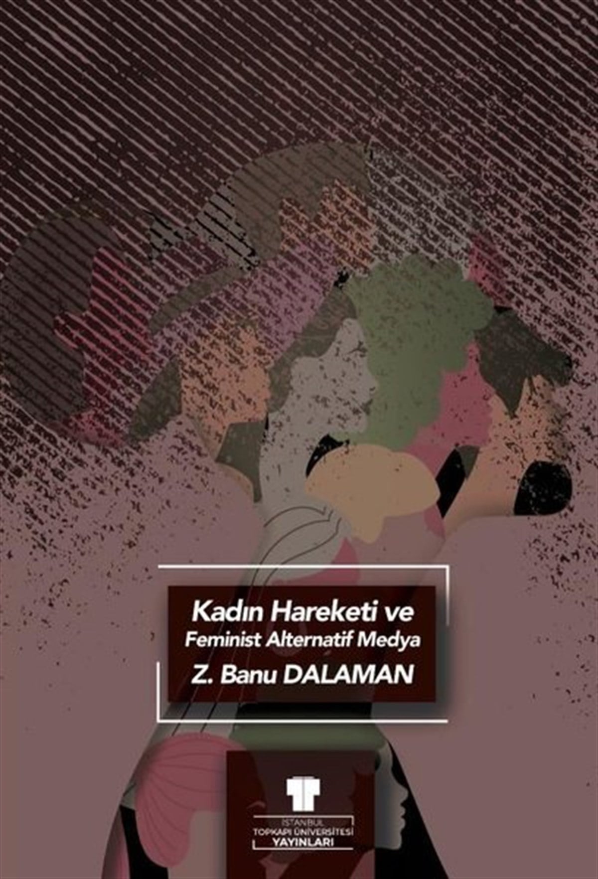 Z. Banu DalamanSosyoloji KitaplarıKadın Hareketi ve Feminist Alternatif Medya