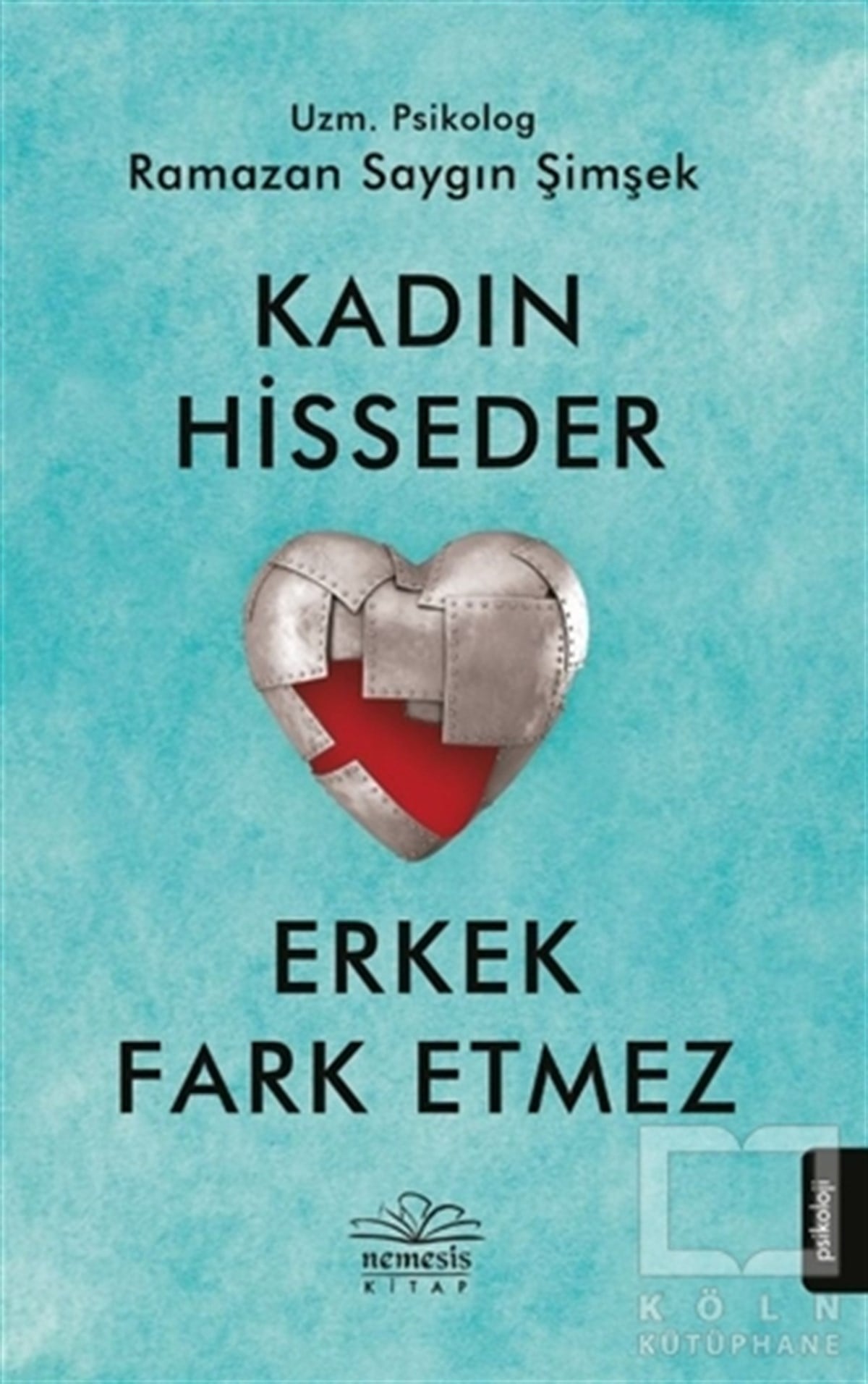 Ramazan Saygın ŞimşekGenel Psikoloji KitaplarıKadın Hisseder Erkek Fark Etmez
