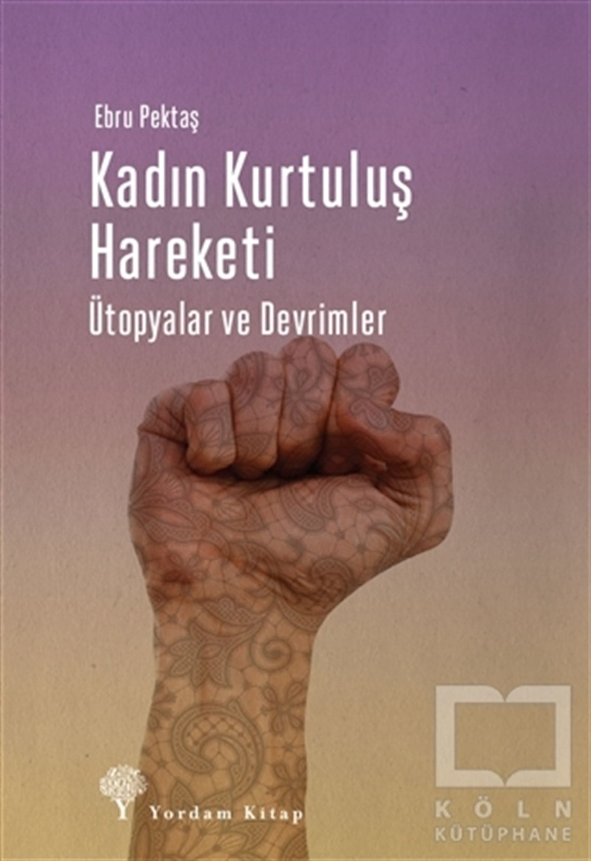 Ebru PektaşKadın Sorunları - FeminizmKadın Kurtuluş Hareketi