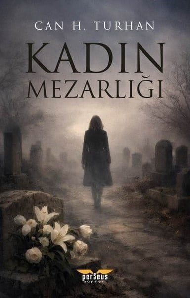 Can H. TurhanTürk RomaniKadın Mezarlığı