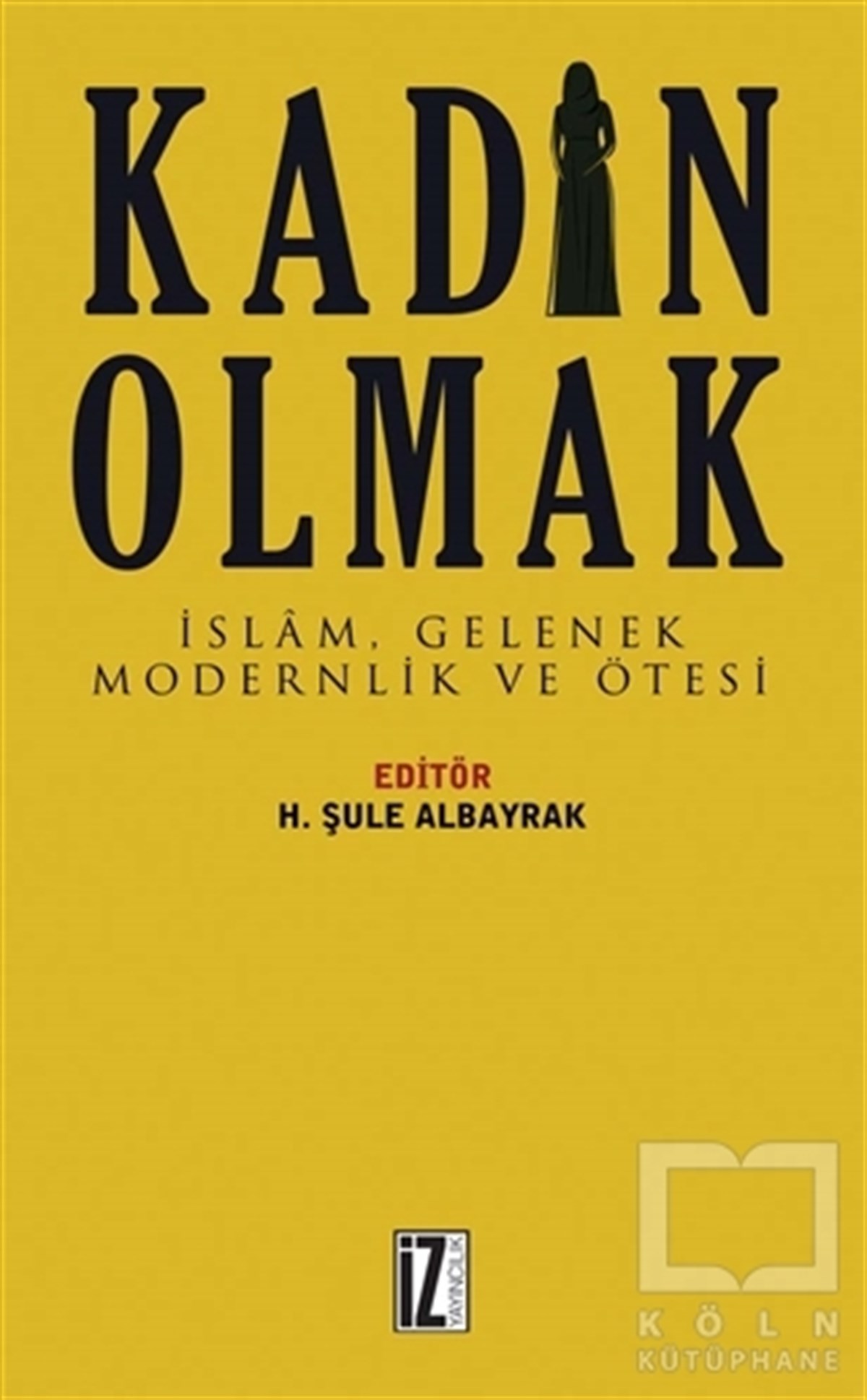 H. Şule AlbayrakKadın Sorunu - FeminizmKadın Olmak