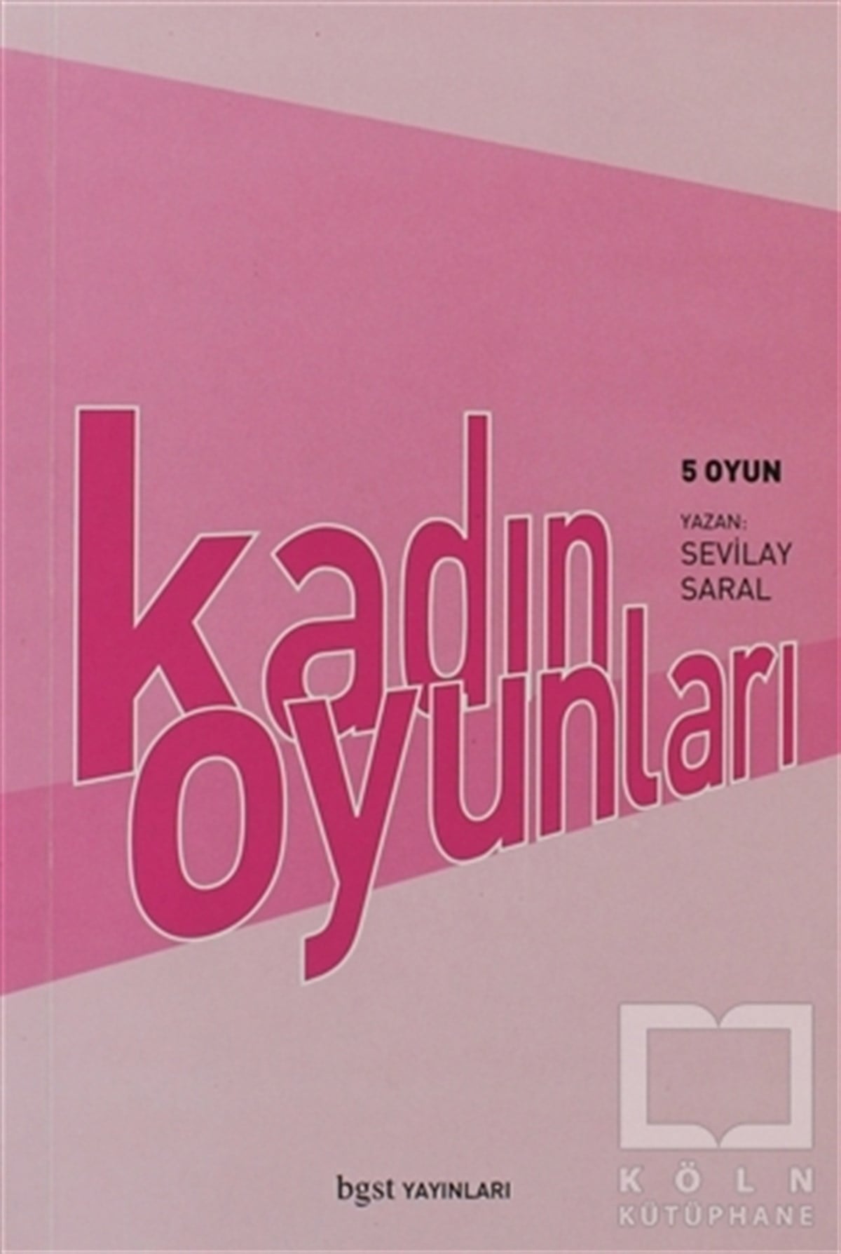 Sevilay SaralSenaryoKadın Oyunları  5 Oyun