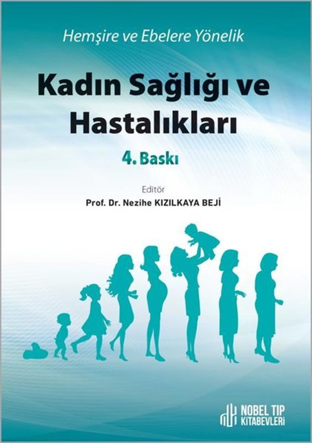 KolektifTıpKadın Sağlığı ve Hastalıkları - Hemşire ve Ebelere Yönelik