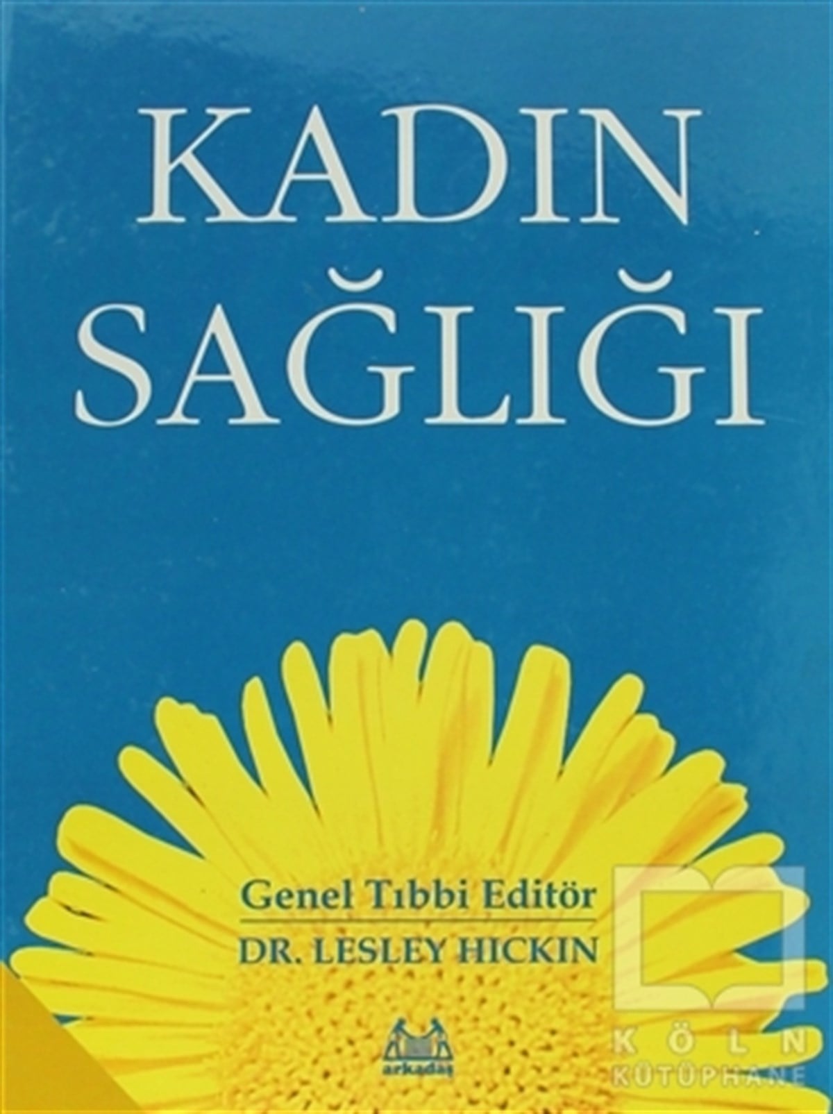 Lesley HickinKadın Sorunu - FeminizmKadın Sağlığı