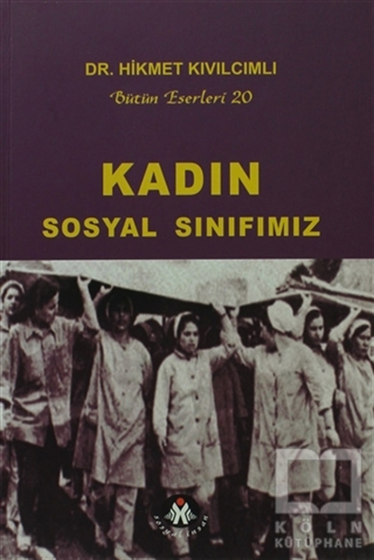 Hikmet KıvılcımlıDenemeKadın Sosyal Sınıfımız