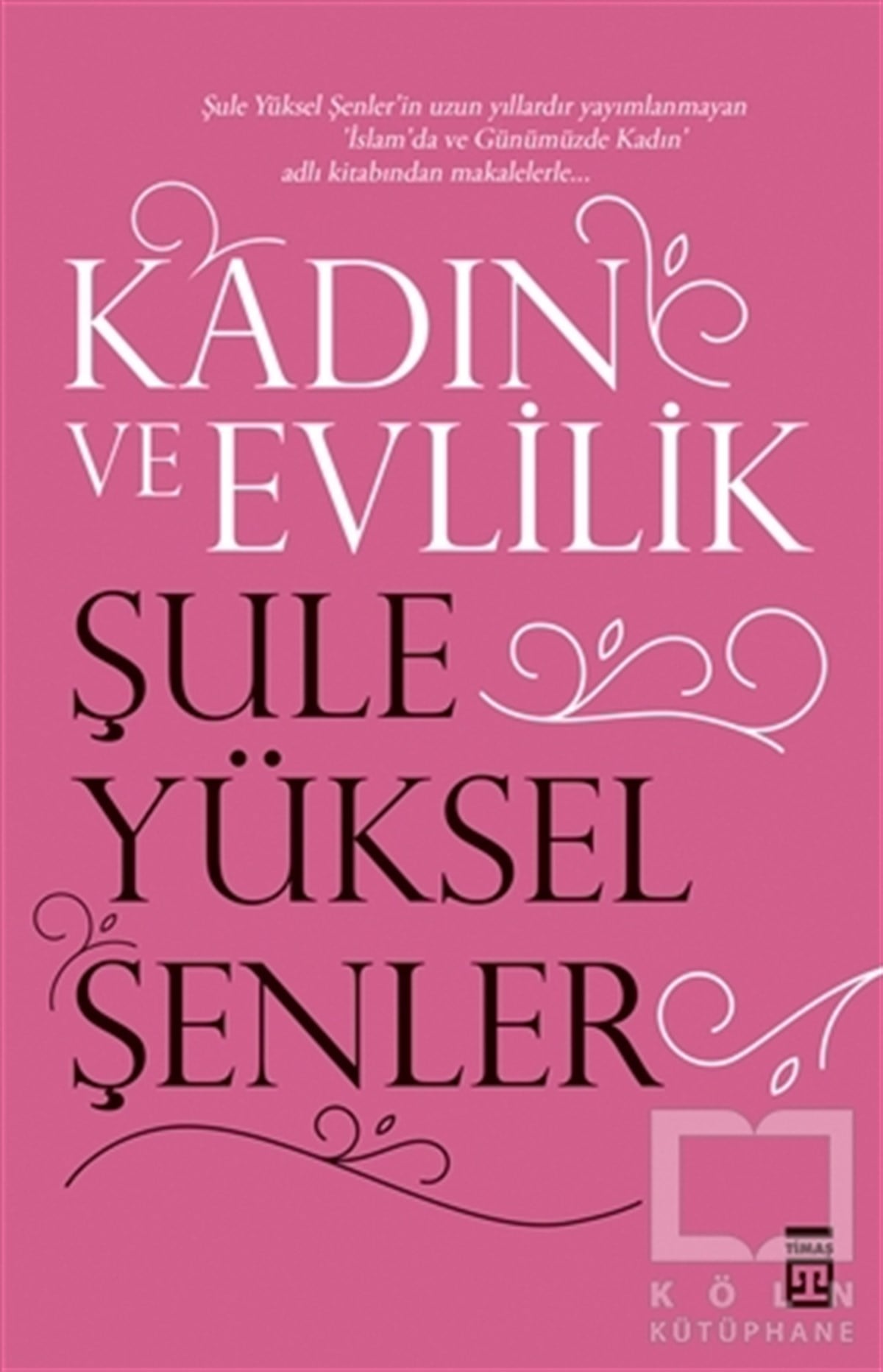 Şule Yüksel ŞenlerKadın - Erkek İlişkileriKadın ve Evlilik