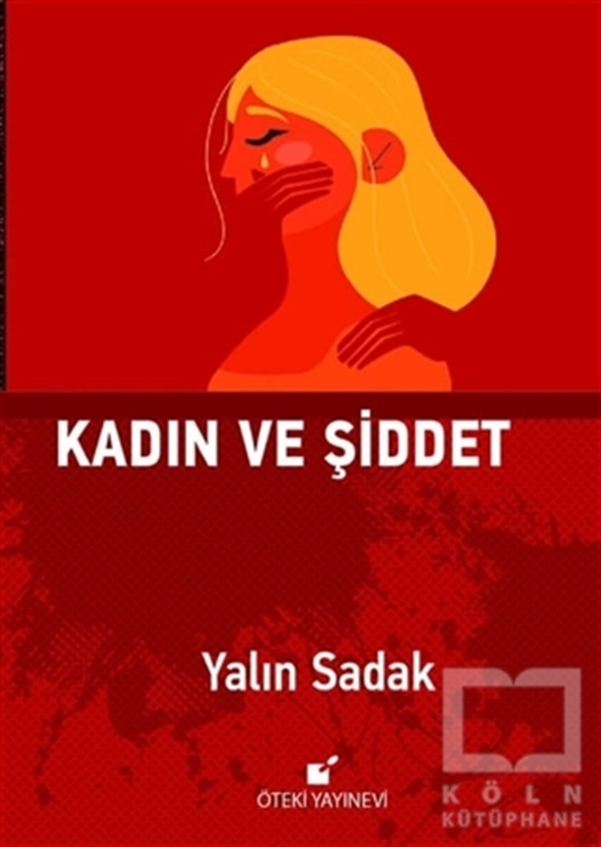 Yalın SadakTürkçe RomanlarKadın ve Şiddet