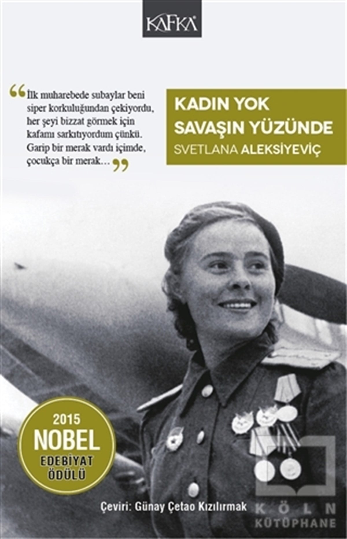 Svetlana AleksiyeviçAnı - Mektup - GünlükKadın Yok Savaşın Yüzünde