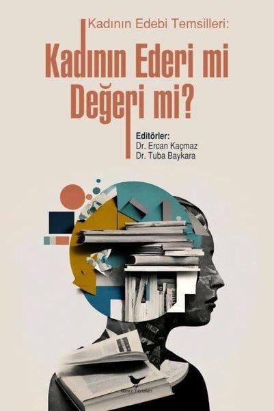 Ercan KaçmazRöportajKadının Edebi Temsilleri - Kadının Ederi mi Değeri mi?
