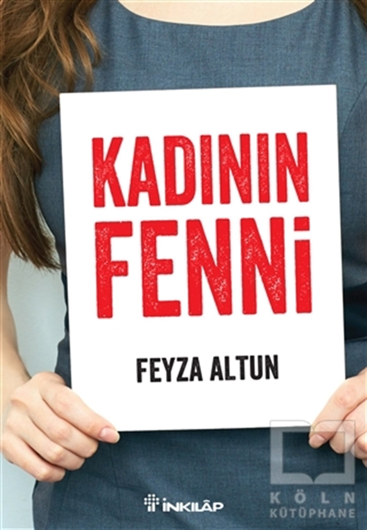 Feyza AltunBiyografi-OtobiyogafiKadının Fenni