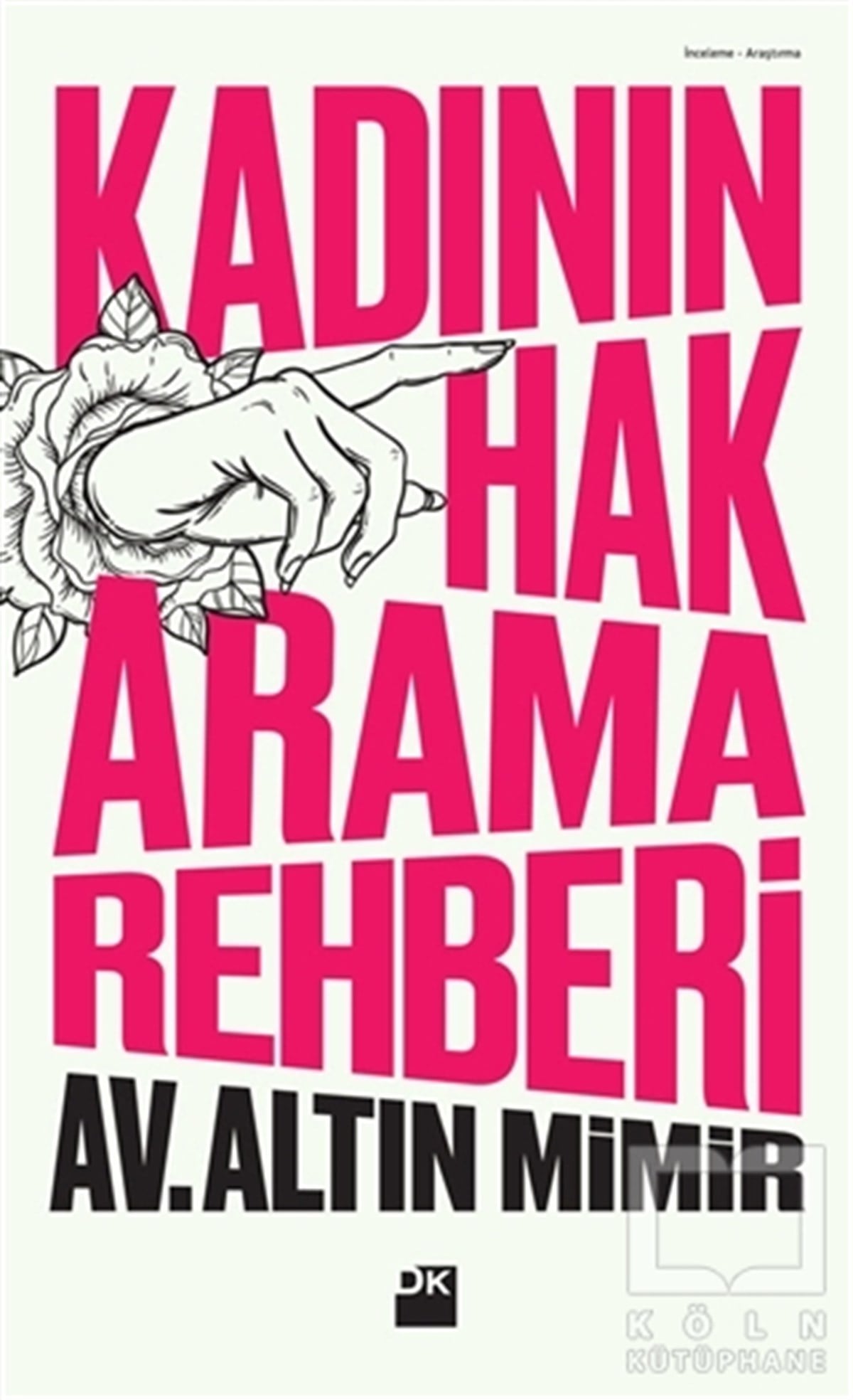 Altın MimirHukuk ÜzerineKadının Hak Arama Rehberi
