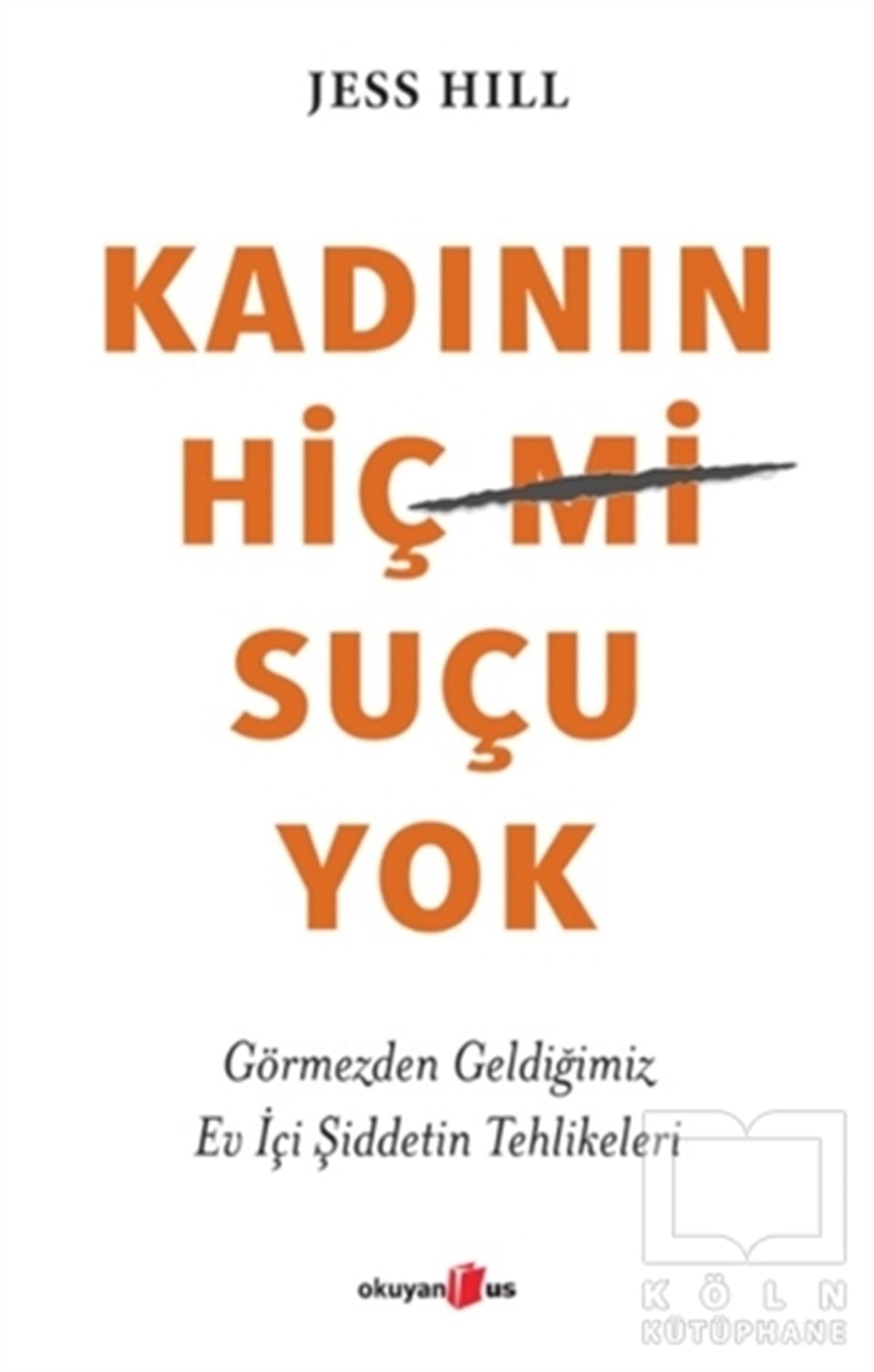 Jess HillKadın - Erkek İlişkileri KitaplarıKadının Hiç Suçu Yok