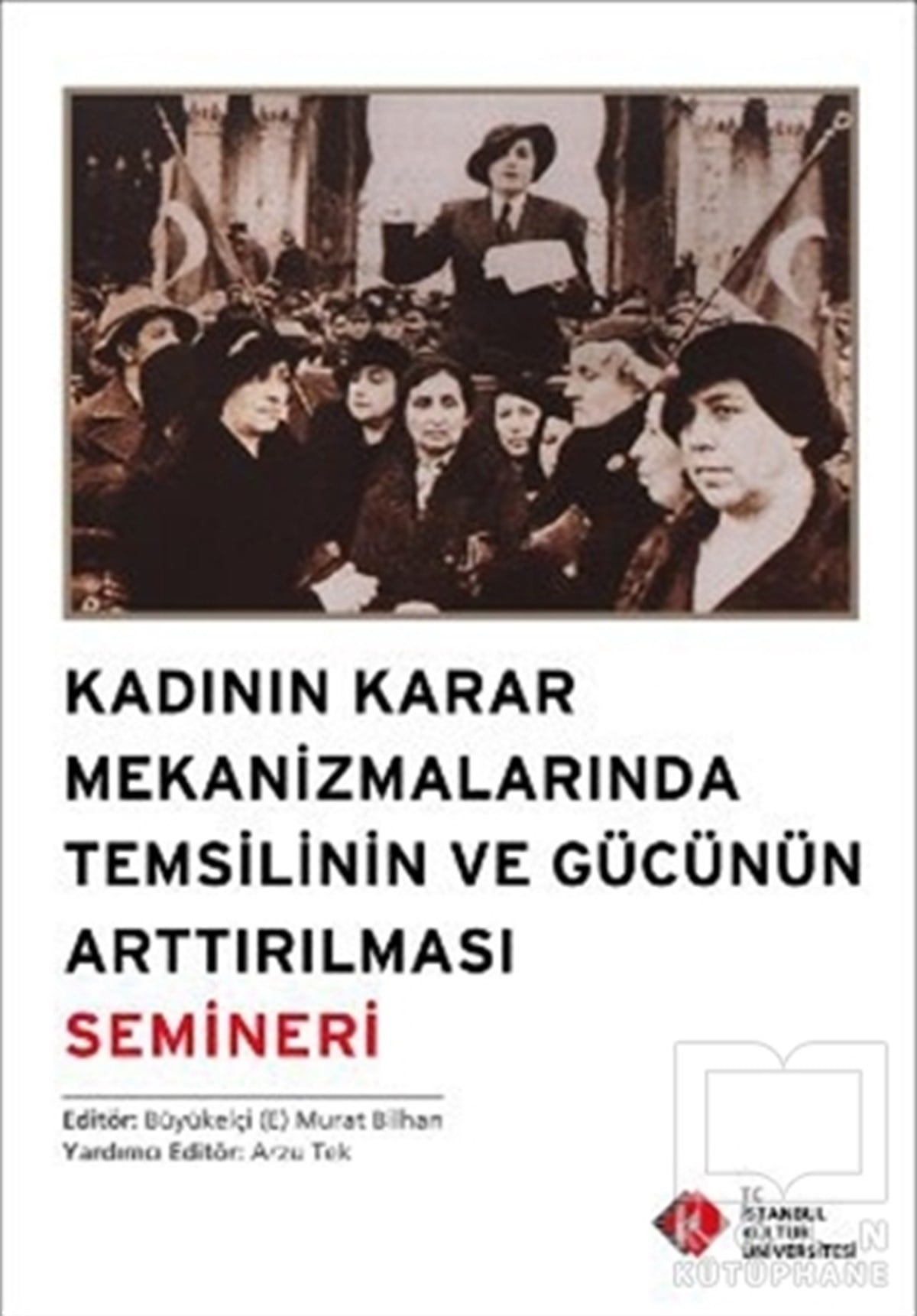 KolektifKadın Sorunu - FeminizmKadının Karar Mekanizmalarında Temsilinin ve Gücünün Arttırılması Semineri