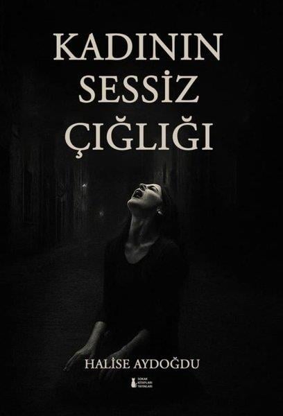 Halise AydoğduTürk RomaniKadının Sessiz Çığlığı