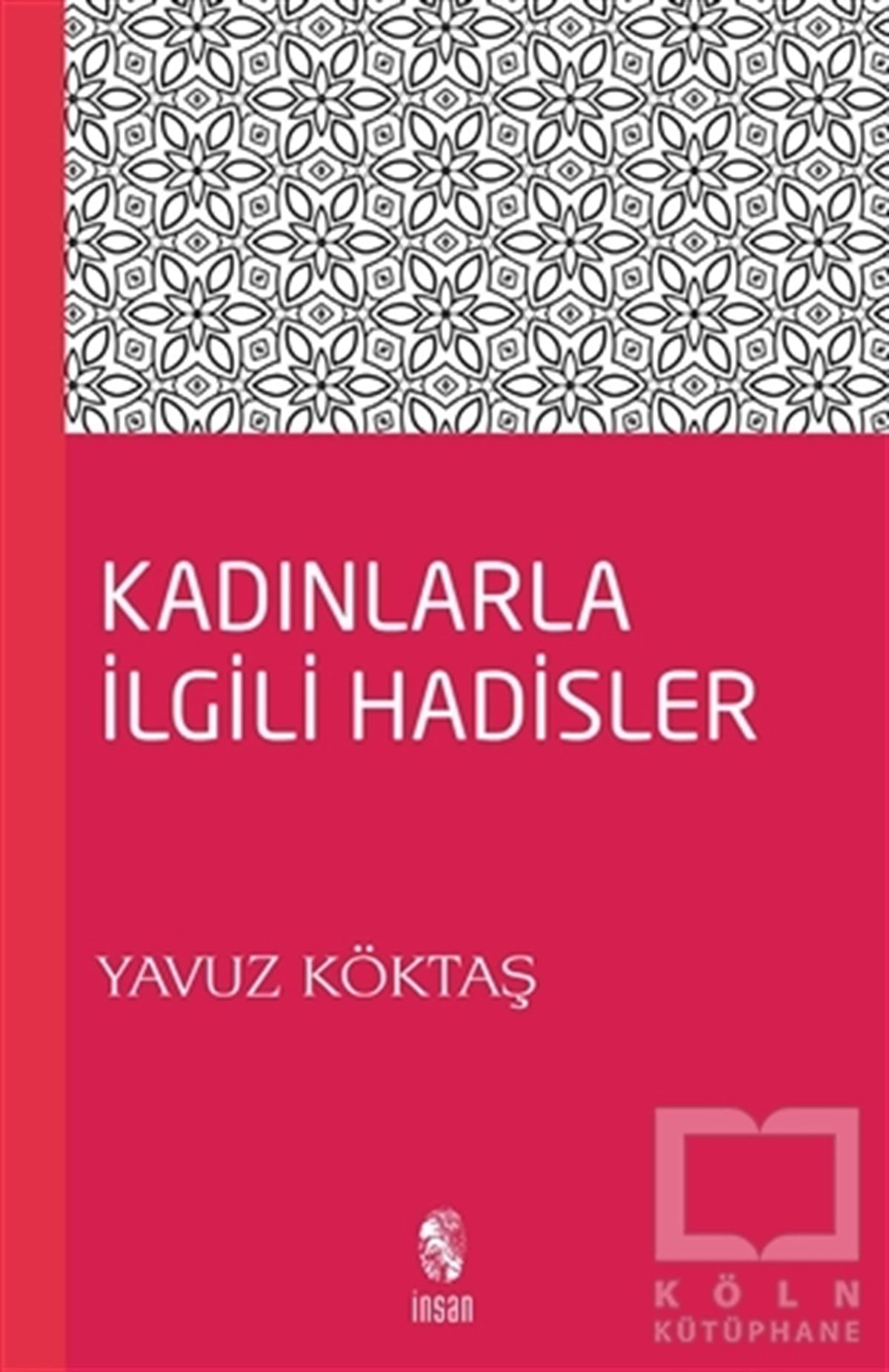 Yavuz KöktaşMeal-Tefsir-HadisKadınla İlgili Hadisler