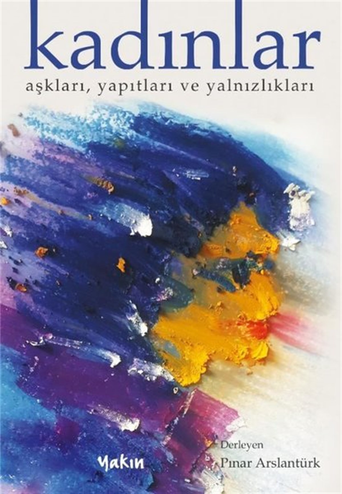 KolektifPsikoloji BilimiKadınlar - Aşkları Yapıtları ve Yalnızlıkları