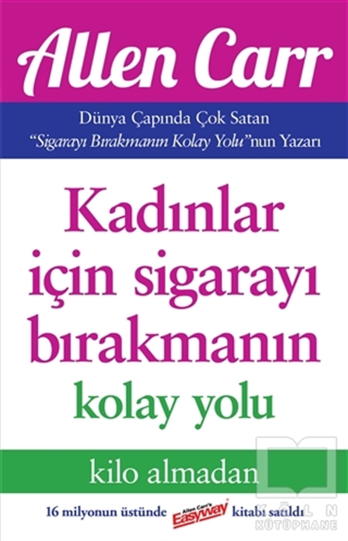 Allen CarrBaşvuru KitaplarıKadınlar İçin Sigarayı Bırakmanın Kolay Yolu