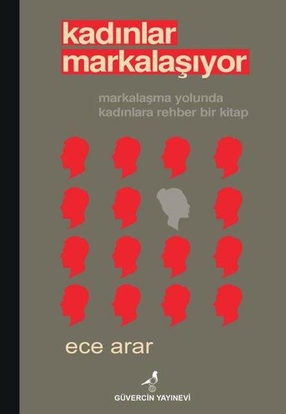 Ece ArarKişisel Gelişim KitaplarıKadınlar Markalaşıyor - Markalaşma Yolunda Kadınlara Rehber Bir Kitap