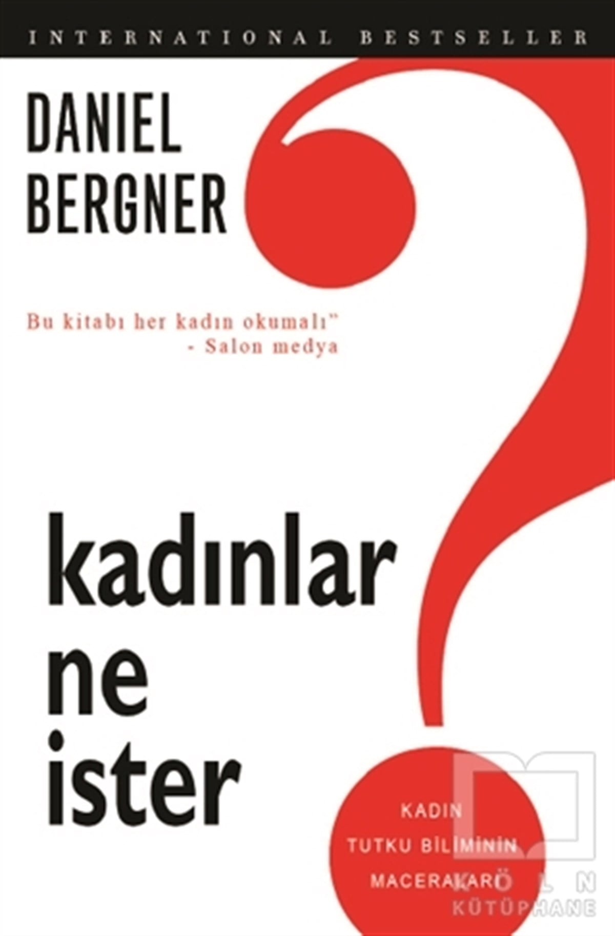 Daniel BergnerKadın Sorunu - FeminizmKadınlar Ne İster?