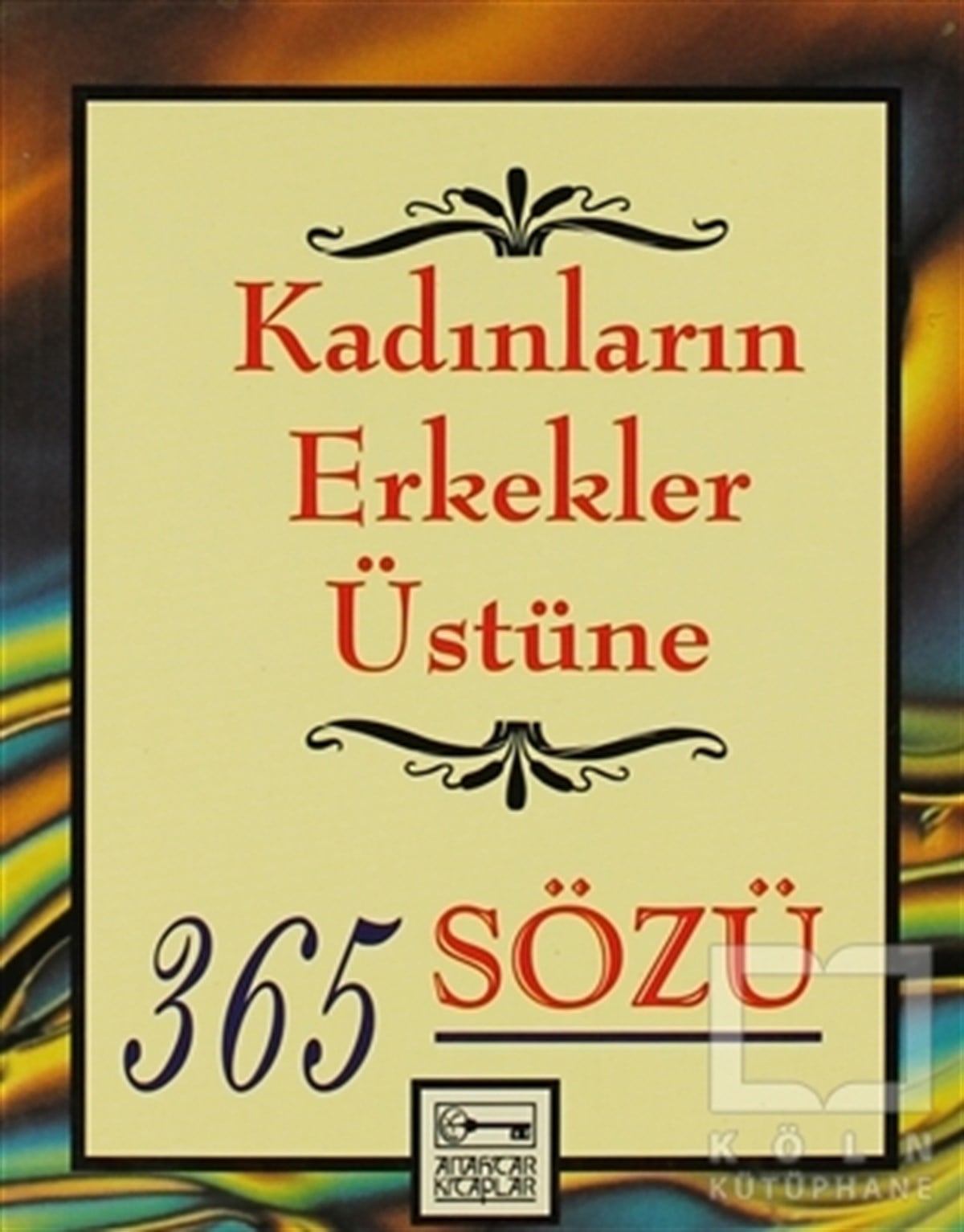 Catherine M. EdmonsonDiğerKadınların Erkekler Üstüne 365 Sözü