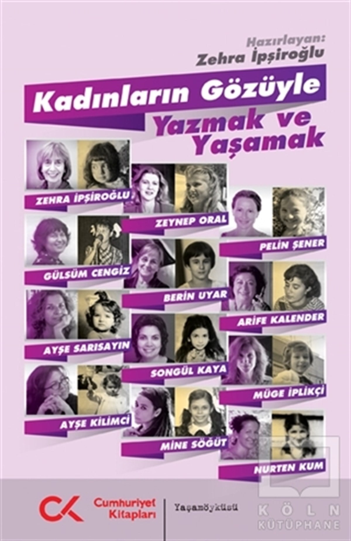 Zehra İpşiroğluBiyografi-OtobiyogafiKadınların Gözüyle Yazmak ve Yaşamak