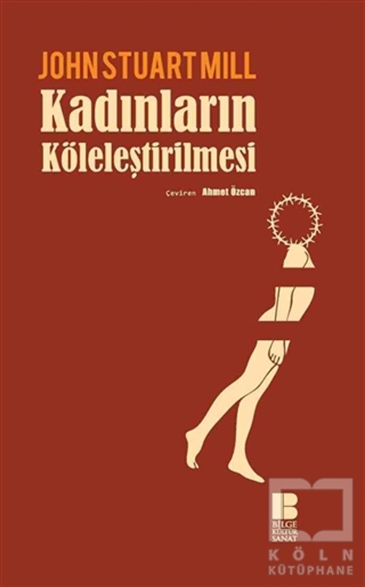 John Stuart MillKadın Sorunu - FeminizmKadınların Köleleştirilmesi