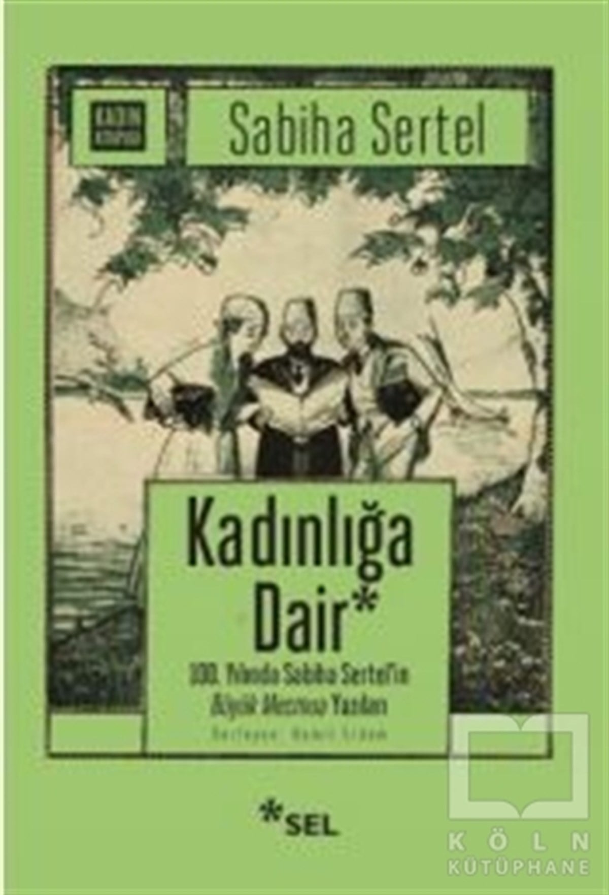 Sabiha SertelKadın ÇalışmalarıKadınlığa Dair