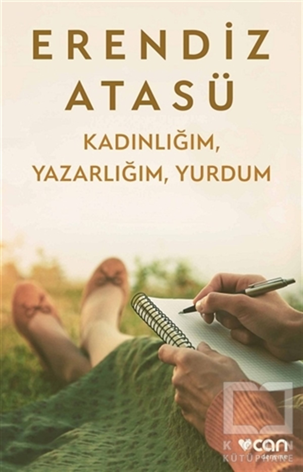 Erendiz AtasüDenemeKadınlığım, Yazarlığım, Yurdum