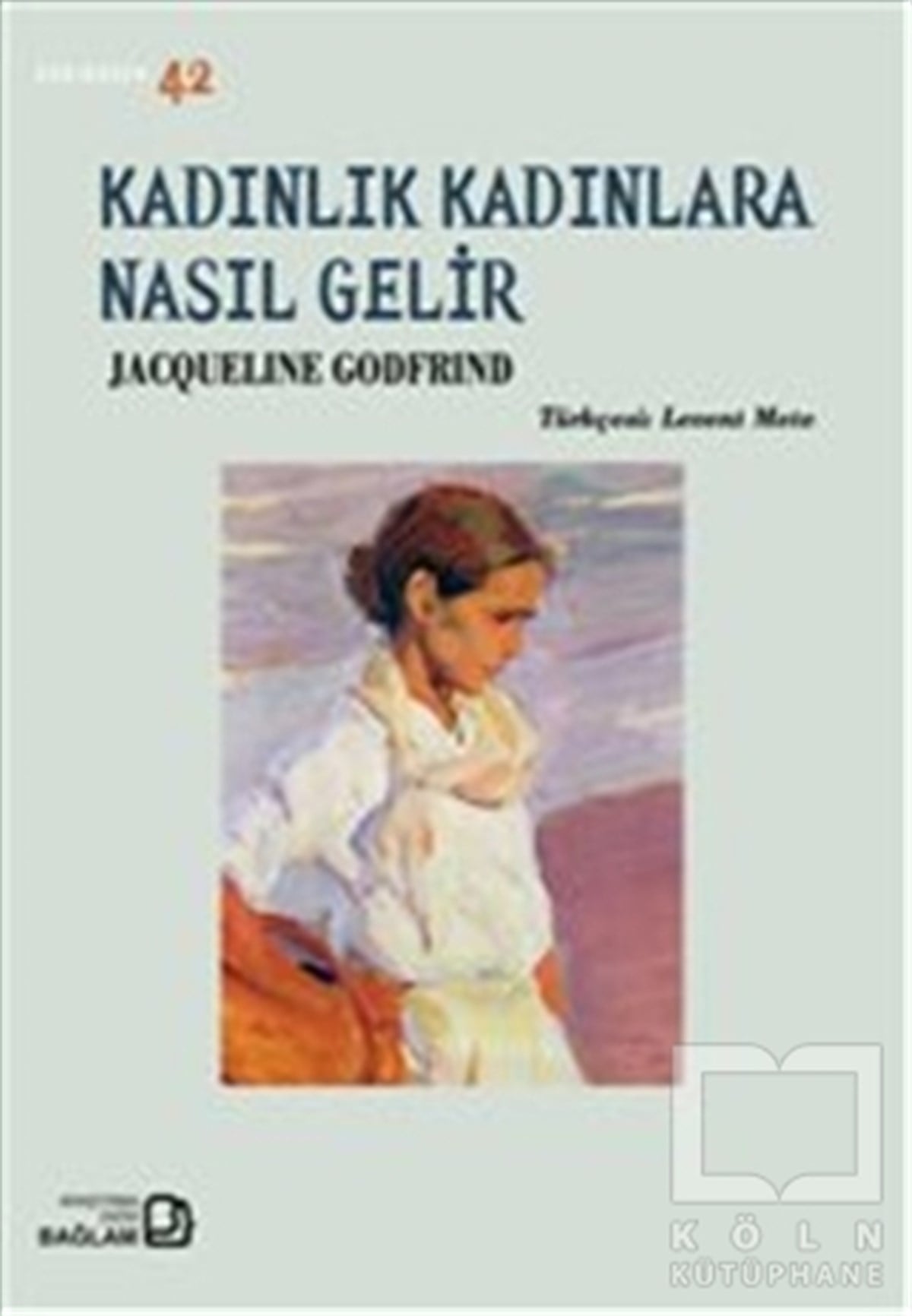 Jacqueline GodfrindAraştırma - İncelemeKadınlık Kadınlara Nasıl Gelir