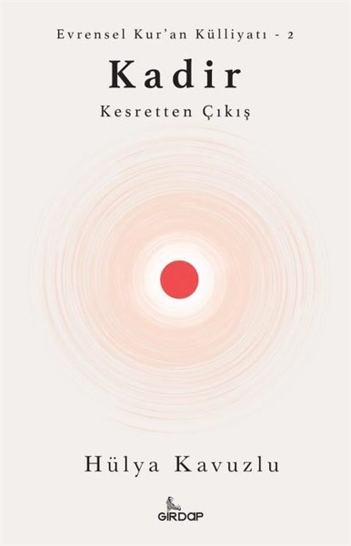 Hülya Kavuzluİslami KitaplarKadir: Kesretten Çıkış - Evrensel Kur'an Külliyatı-2
