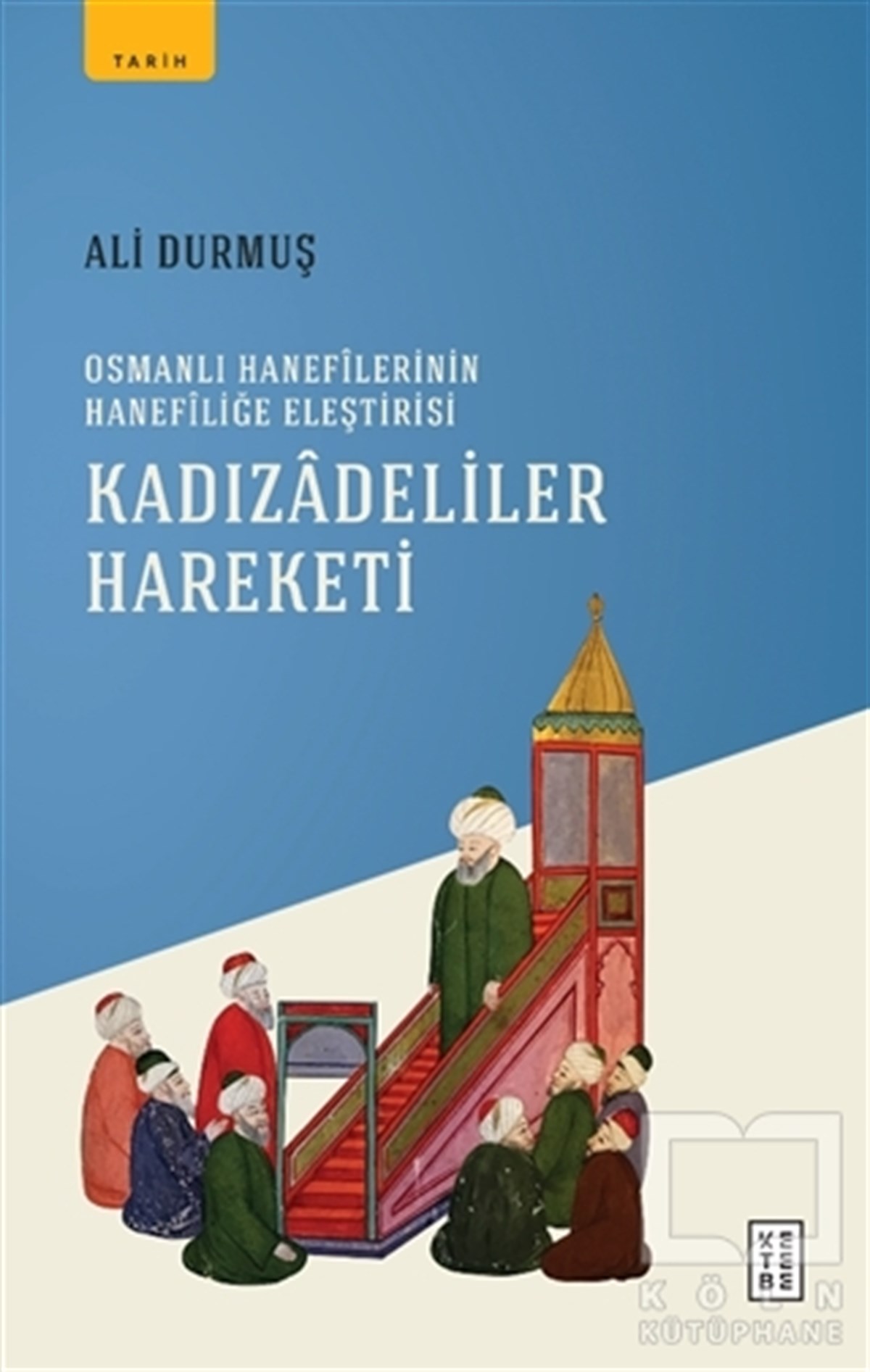 Ali DurmuşDiğerKadızadeliler Hareketi