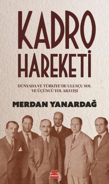 Merdan YanardağGenel Politika & Siyaset Bilim & Siyaset Tarihi KitaplarıKadro Hareketi - Dünyada ve Türkiye'de Ulusçu Sol ve Üçüncü Yol Arayışı