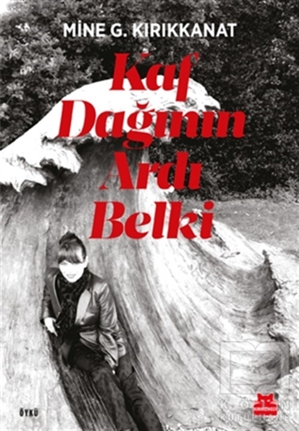 Mine G. KırıkkanatHikaye (Öykü) KitaplarıKaf Dağının Ardı Belki