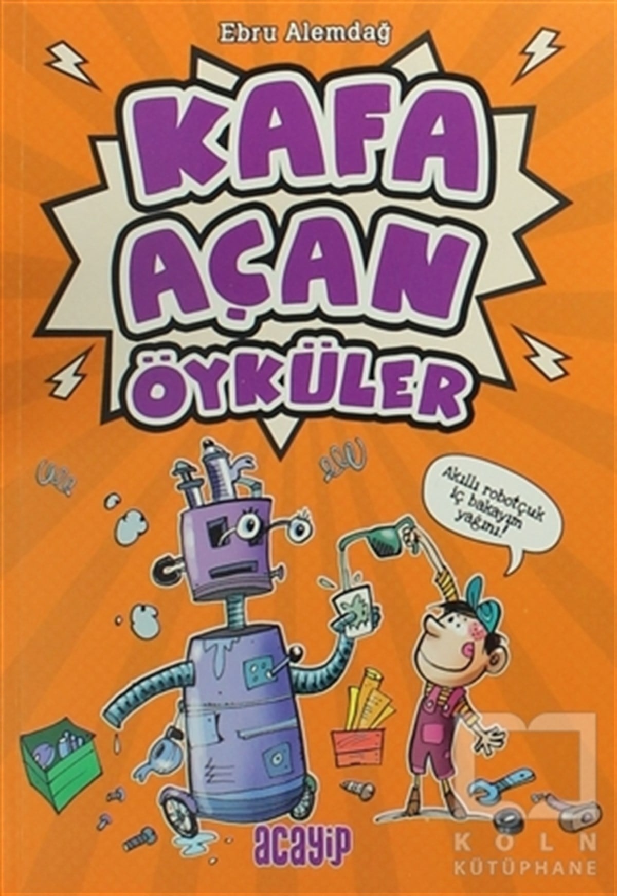 Ebru  AlemdağRoman-ÖyküKafa Açan Öyküler