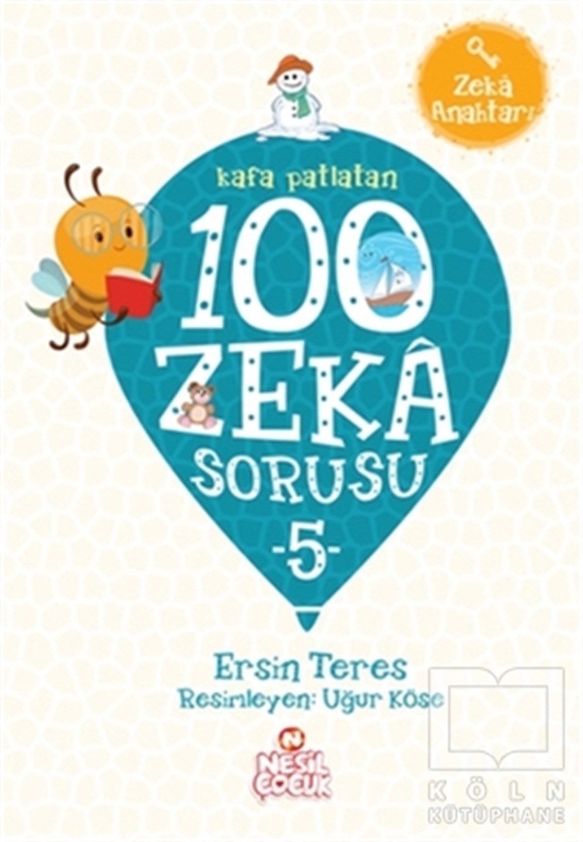 Ersin TeresDiğerKafa Patlatan 100 Zeka Sorusu 5 (Zeka Anahtarı)