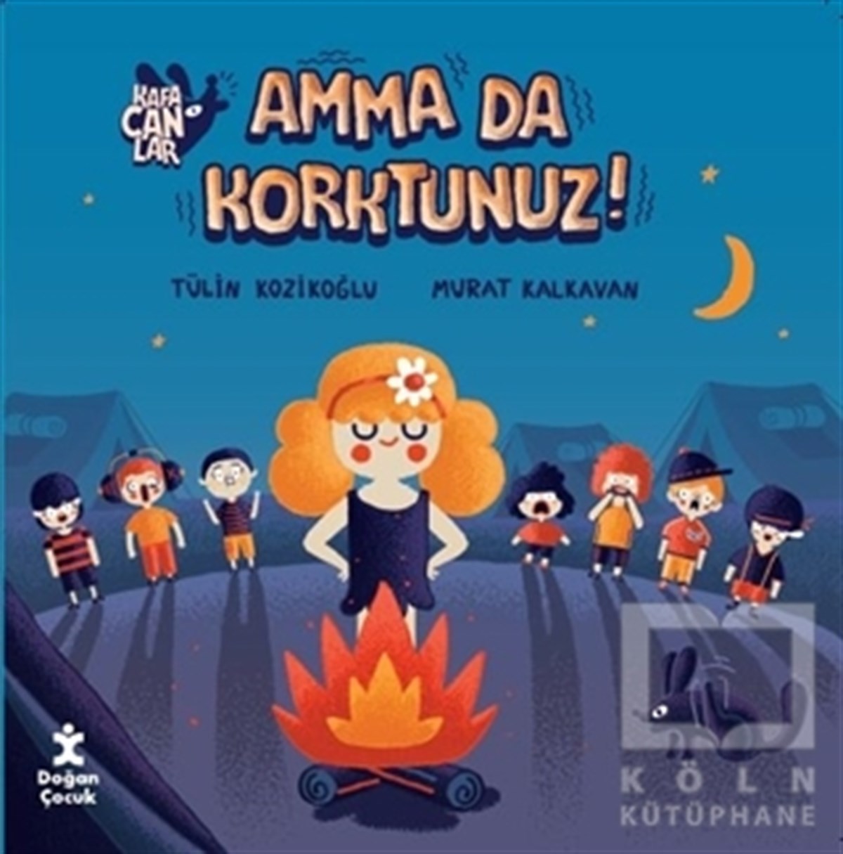 Tülin KozikoğluHikaye (Öykü) KitaplarıKafacanlar - Amma Da Korktunuz!