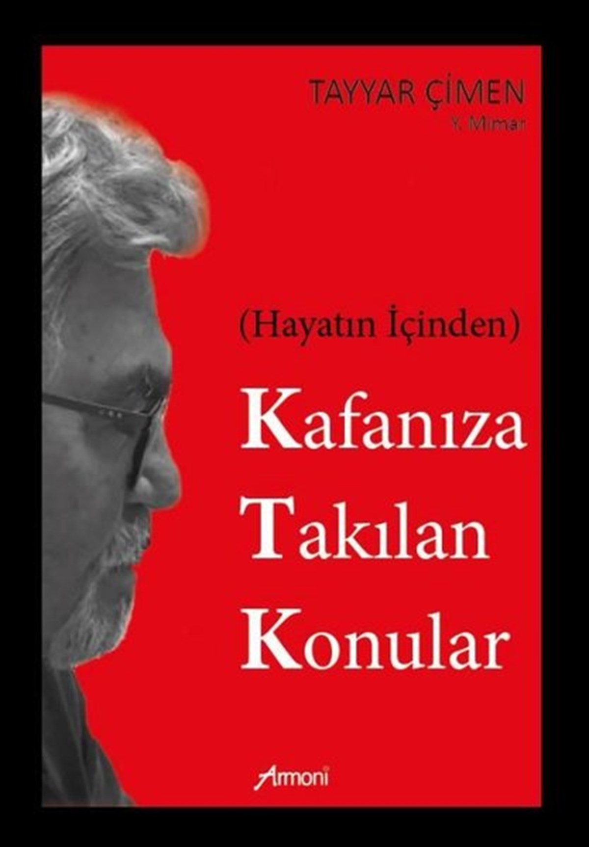 Tayyar ÇimenDeneme KitaplarıKafanıza Takılan Konular - Hayatın İçinden