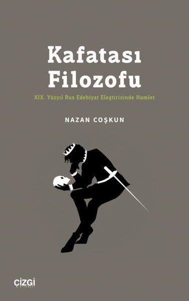 Nazan CoşkunDünya KlasikleriKafatası Filozofu - 19.Yüzyıl Rus Edebiyat Eleştirisinde Hamlet