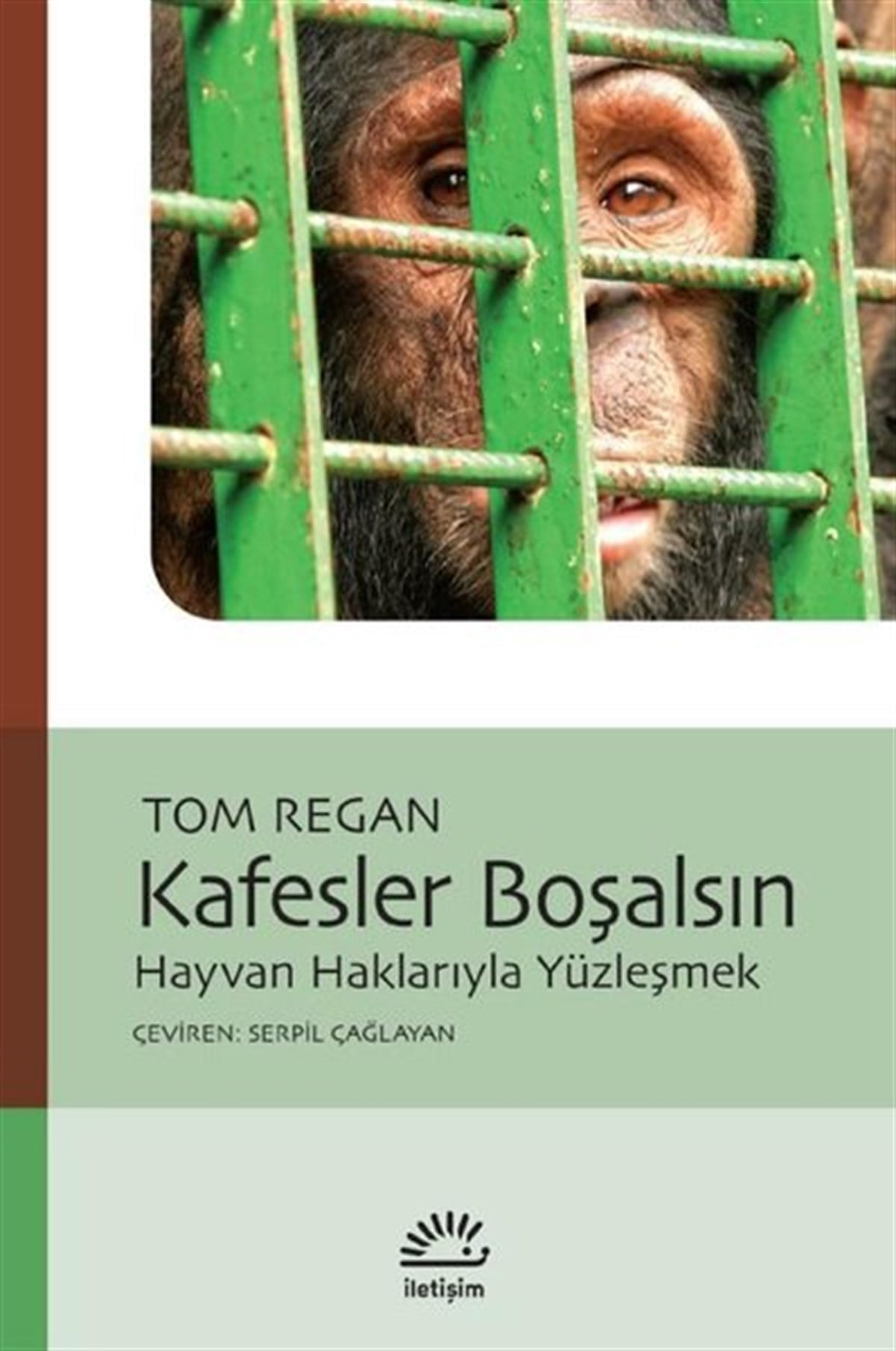 Tom ReganHukuk Üzerine KitaplarKafesler Boşalsın - Hayvan Haklarıyla Yüzleşmek