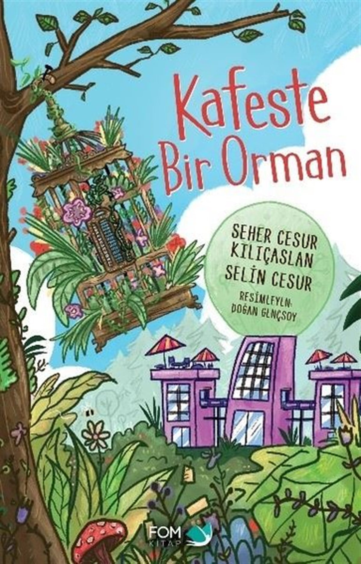 Seher Cesur KılıçaslanÇocuk Gençlik RomanlarıKafeste Bir Orman
