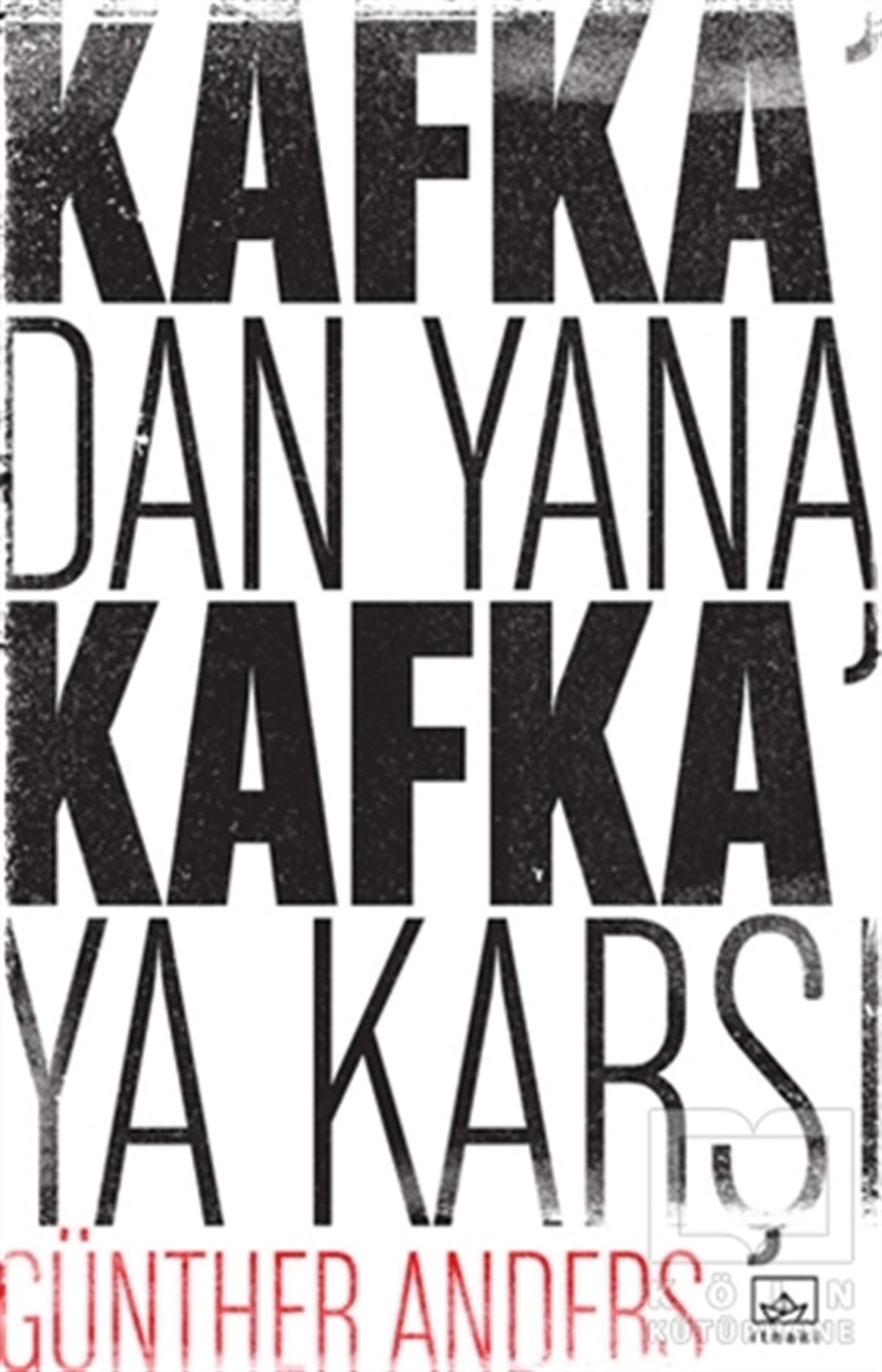 Günther AndersDüşünceKafka'dan Yana, Kafka'ya Karşı